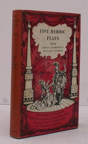 Five Heroic Plays. Edited with an Introduction by Bonamy Dobree. [World's Classics Edition]. FIRS...