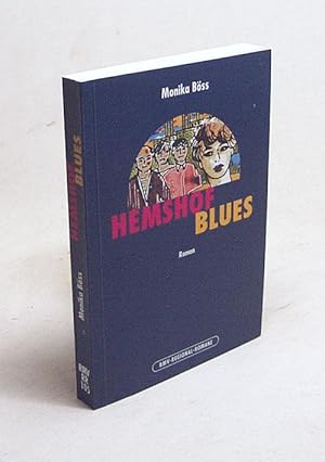 Bild des Verkufers fr Hemshof-Blues : Roman / Monika Bss zum Verkauf von Versandantiquariat Buchegger