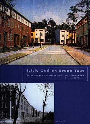 J. J. P. Oud en Bruno Taut - Ontwerpen voor een nieuwe stad