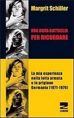 Immagine del venditore per una dura battaglia per ricordare - la mia esperienza nella lotta armata e in prigione (germania 1971-1979) venduto da Che & Chandler Versandbuchhandlung