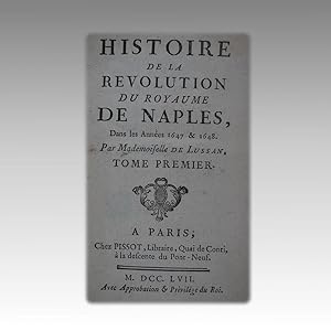 HISTOIRE DE LA REVOLUTION DU ROYAUME DE NAPLES, DANS LES ANNEES 1647 &amp, 1648. PAR MADEMOISELLE...