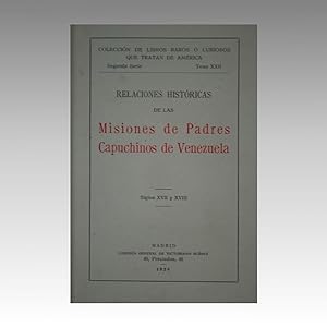RELACIONES HISTÓRICAS DE LAS MISIONES DE PADRES CAPUCHINOS DE VENEZUELA. S. XVII Y XVIII.