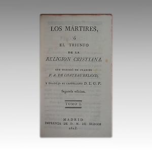 Los mártires, ó El triunfo de la religión cristiana / que escribió en francés F.A. de Chateaubria...