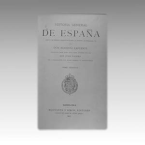 HISTORIA GENERAL DE ESPAÑA DESDE LOS TIEMPOS HASTA LA MUERTE DE FERNANDO VII. TOMO TERCERO.