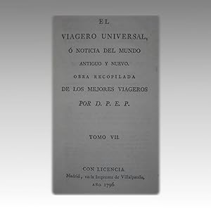 EL VIAGERO UNIVERSAL O NOTICIA DEL MUNDO ANTIGUO Y NUEVO. OBRA COMPUESTA EN FRANCÉS Y TRADUCIDA A...