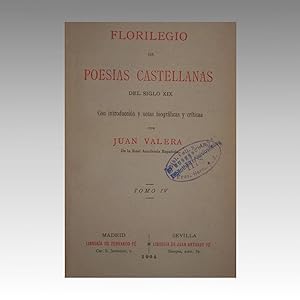 FLORILEGIO DE POESIAS CASTELLANAS del S. XIX Con introducción y notas biográficas y criticas por....