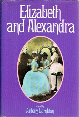 Imagen del vendedor de Elizabeth and Alexandra a la venta por Round Table Books, LLC
