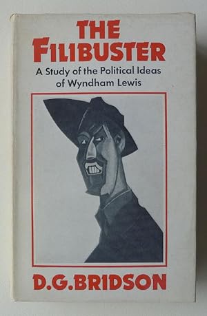 Imagen del vendedor de The Filibuster. A Study of the Political Ideas of Wyndham Lewis. a la venta por Roe and Moore