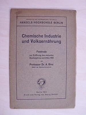 Chemische Industrie und Volksernährung. Festrede zur Eröffnung des 7. Studienjahres am 2. Nov. 1912.