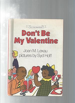 Seller image for Don't Be My Valentine for sale by ODDS & ENDS BOOKS