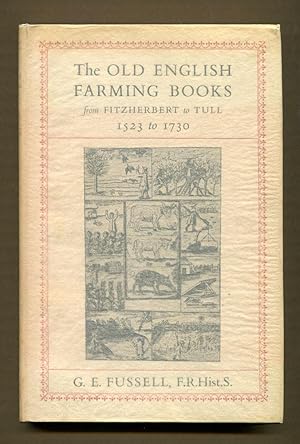 The Old English Farming Books from Fitzherbert to Tull 1523 to 1730