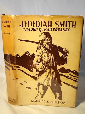 Bild des Verkufers fr Jedediah Smith Trader & Trailbreaker. zum Verkauf von J & J House Booksellers, ABAA