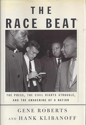 The Race Beat: The Press, The Civil Rights Struggle, and the Awakening of a Nation