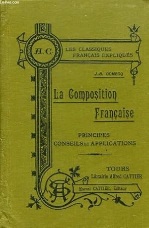 Seller image for LA COMPOSITION FRANCAISE, PRINCIPES, CONSEILS ET APPLICATIONS for sale by Le-Livre