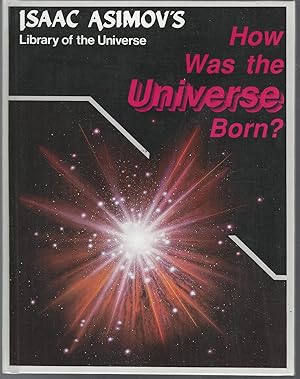 Seller image for How Was the Universe Born? (Library of the Universe Series) for sale by Dorley House Books, Inc.