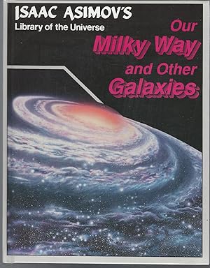 Bild des Verkufers fr Our Milky Way and Other Galaxies (Library of the Universe Series) zum Verkauf von Dorley House Books, Inc.