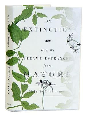 Imagen del vendedor de On extinction: how we became estranged from nature. a la venta por Andrew Isles Natural History Books