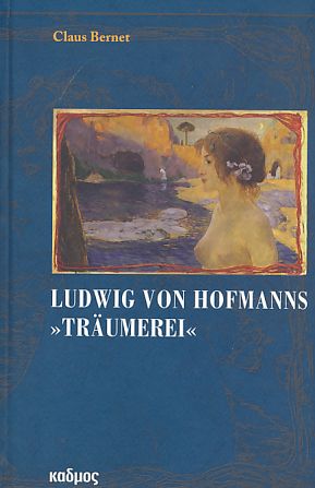 Bild des Verkufers fr Ludwig von Hofmanns "Trumerei". Eine Berliner Bildgeschichte. zum Verkauf von Fundus-Online GbR Borkert Schwarz Zerfa