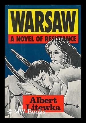 Immagine del venditore per Warsaw : a Novel of Resistance / by Albert Litewka venduto da MW Books