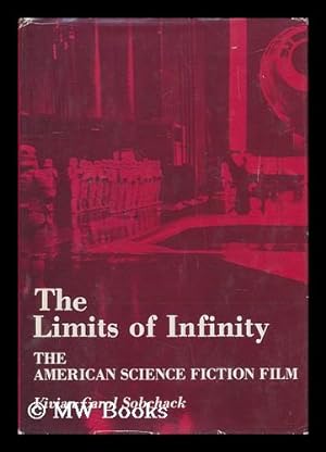 Immagine del venditore per The Limits of Infinity : the American Science Fiction Film, 1950-75 / Vivian Carol Sobchack venduto da MW Books Ltd.