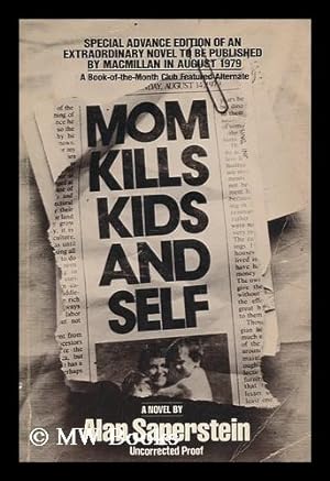 Seller image for Mom Kills Kids and Self : a Novel / by Alan Saperstein for sale by MW Books