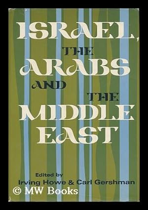 Immagine del venditore per Israel, the Arabs, and the Middle East, Edited by Irving Howe and Carl Gershman venduto da MW Books Ltd.