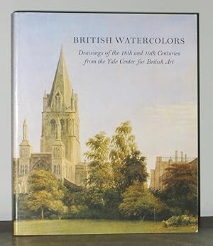 Seller image for British Watercolors : Drawings of the 18th and 19th Centuries from the Yale Center for British Art for sale by Exquisite Corpse Booksellers