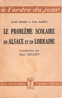 Imagen del vendedor de Le Problme Scolaire En Alsace et En Lorraine : Le Rgime Confessionnel , Le Bilinguisme a la venta por Au vert paradis du livre