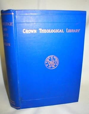 Knowledge and Life (Crown Theological Library, Vol. 39)