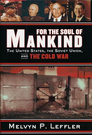 Bild des Verkufers fr For the Soul of Mankind The United States, the Soviet Union, and the Cold War zum Verkauf von Good Books In The Woods
