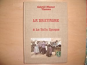 Immagine del venditore per LA BRETAGNE A LA BELLE EPOQUE venduto da Le temps retrouv