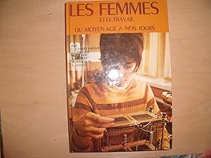 Seller image for LES FEMMES ET LE TRAVAIL DU MOYEN AGE A NOS JOURS for sale by Le temps retrouv