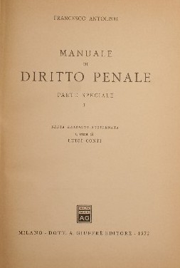 Imagen del vendedor de Manuale di diritto penale - Volume I: parte speciale. Volume II: parte generale a la venta por Antica Libreria Srl