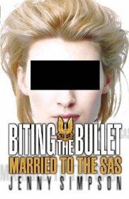 Seller image for Biting the Bullet: Living with the SAS: Married to the SAS for sale by Alpha 2 Omega Books BA