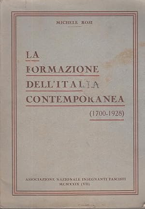 Seller image for LA FORMAZIONE DELL'ITALIA CONTEMPORANEA (1700-1928) for sale by Arca dei libri di Lorenzo Casi