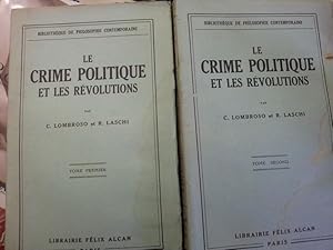 Bild des Verkufers fr Le crime politique et les rvolutions par rapport au droit  l'anthropologie criminelle et  la science du gouvernement En deux volumes zum Verkauf von Librairie Histoire d'en lire