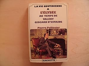 Seller image for A L'ELYSEE AU TEMPS DE VALERY GISCARD D'ESTAING for sale by Le temps retrouv