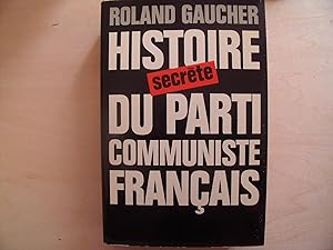 Image du vendeur pour HISTOIRE SECRETE DU PARTI COMMUNISTE FRANCAIS mis en vente par Le temps retrouv