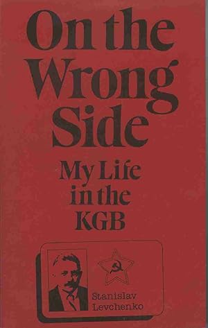 Imagen del vendedor de On the Wrong Side: My Life in the KGB a la venta por James F. Balsley, Bookseller