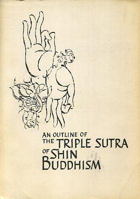 AN OUTLINE OF THE TRIPLE SUTRA OF SHIN BUDDHISM: VOL. II: The Sutra of meditation on the Eternal ...
