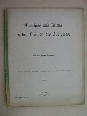 Seller image for Menelaos und Helena in den Dramen des Euripides. Beilage z. Jahresbericht d. Gymnasiums zu Zittau. Ostern 1893. for sale by Antiquariat Hamecher