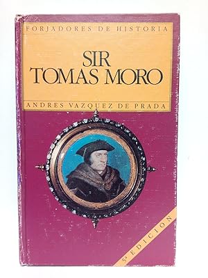 Imagen del vendedor de Sir Tomas Moro: Lord Canciller de Inglaterra / Con los prlogos del autor a la primera, a la tercera y a la quinta edicin a la venta por Librera Miguel Miranda