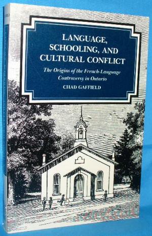 Bild des Verkufers fr Language, Schooling, and Cultural Conflict: The Origins of the French-Language Controversy on Ontario zum Verkauf von Alhambra Books