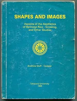 Seller image for Shapes and Images: Aspects of the Aesthetics of Balinese Rice-Growing and Other Studies for sale by Book Happy Booksellers