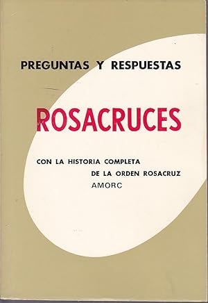 ROSACRUCES -PREGUNTAS Y RESPUESTAS -Con la Historia Completa de la Orden Rosacruz AMORC (Bibliote...