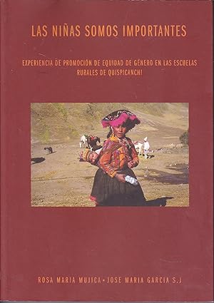 LAS NIÑAS SOMOS IMPORTANTES Experiencia de promoción de equidad de género en las escuelas rurales...