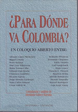 Imagen del vendedor de PARA DONDE VA COLOMBIA? Coloquio Abierto 1EDICION a la venta por CALLE 59  Libros