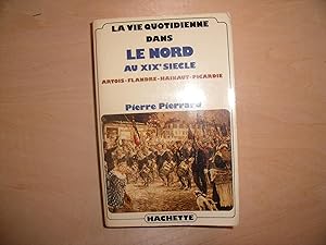 Imagen del vendedor de LA VIE QUOTIDIENNE DANS LE NORD AU XIXE SIECLE a la venta por Le temps retrouv