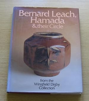 Bernard Leach, Hamada and Their Circle from the Wingfield Digby Collection.