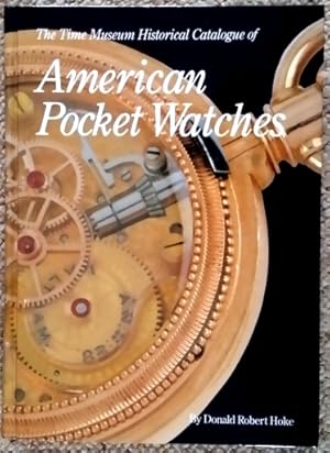 The Time Museum Historical Catalogue of American Pocket Watches